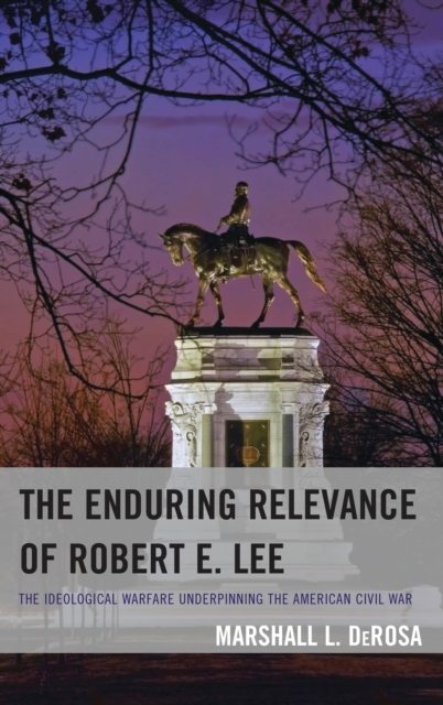 The enduring relevance of Robert E. Lee