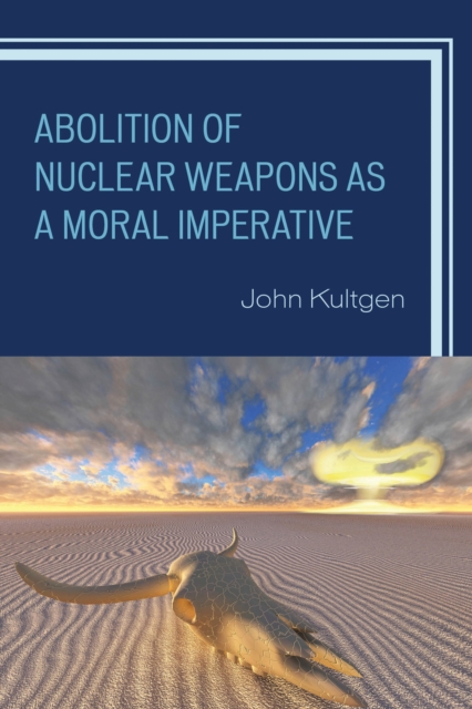 Abolition of nuclear weapons as a moral imperative