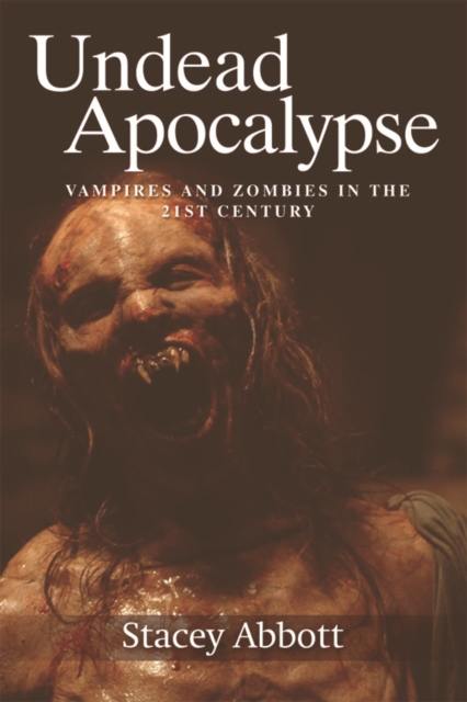 Undead apocalypse: vampires and zombies in the twenty-first century