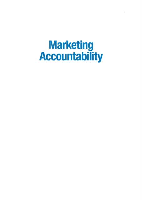 Marketing accountability : a new metrics model to measure marketing effectiveness