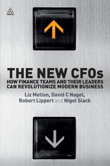The new CFOs : how finance teams and their leaders can revolutionize modern business