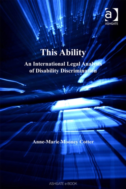 This ability : an international legal analysis of disability discrimination