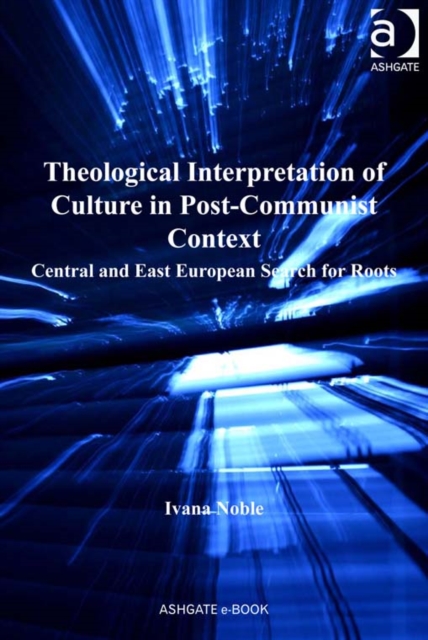 Theological Interpretation of Culture in Post-Communist Context