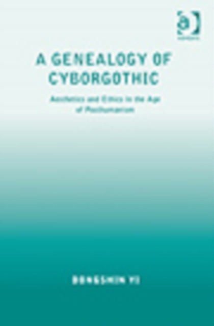 A Genealogy of Cyborgothic