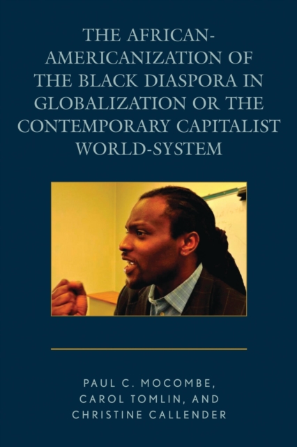 The African-Americanization of the black diaspora in globalization or the contemporary capitalist world-system