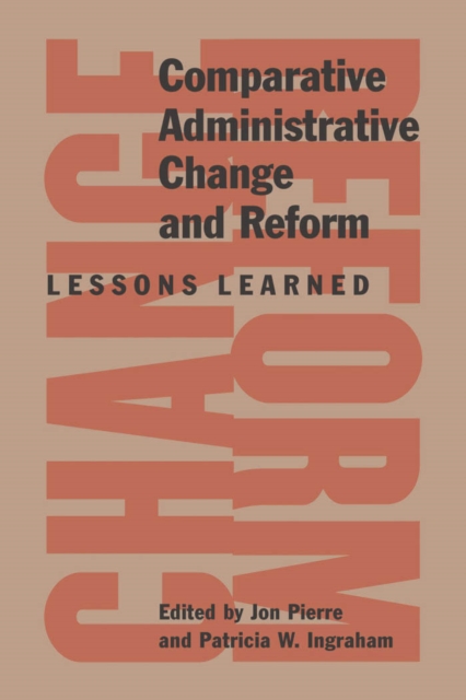 Comparative administrative change and reform : lessons learned