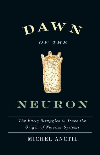 Dawn of the Neuron