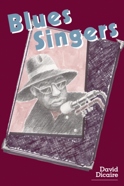 Blues singers : biographies of 50 legendary artists of the early 20th century