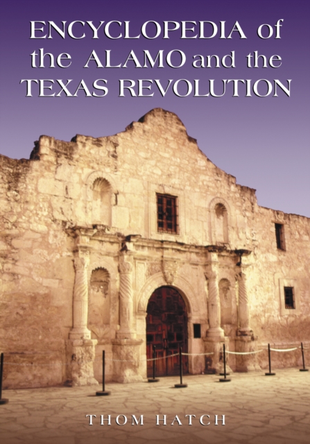 Encyclopedia of the Alamo and the Texas revolution