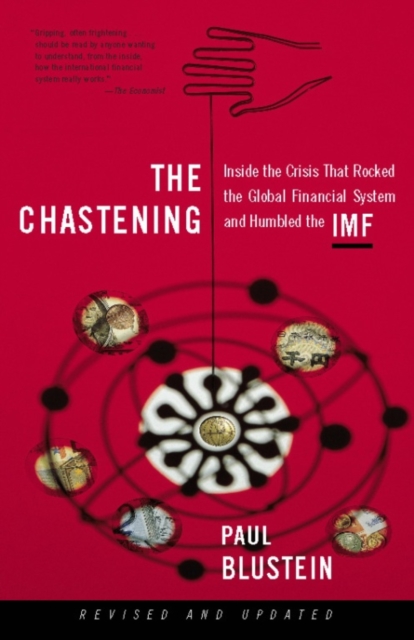 The chastening : inside the crisis that rocked the global financial system and humbled the IMF