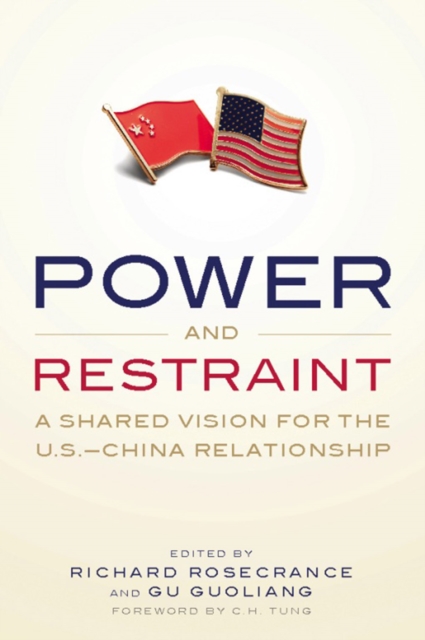 Power and restraint : a shared vision for the U.S.-China relationship