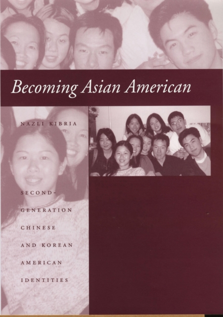 Becoming Asian American : second-generation Chinese and Korean American identities