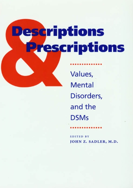 Descriptions and prescriptions : values, mental disorders, and the DSMs
