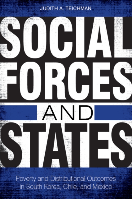 Social forces and states : poverty and distributional outcomes in South Korea, Chile, and Mexico