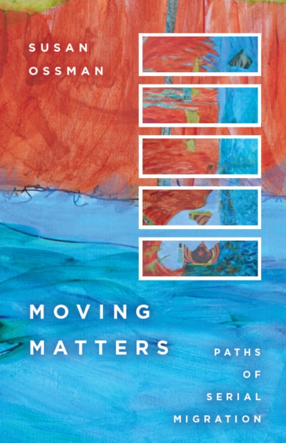 Moving matters : paths of serial migration