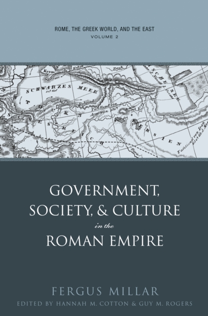Rome, the Greek world, and the East.: (Government, society, and culture in the Roman Empire)
