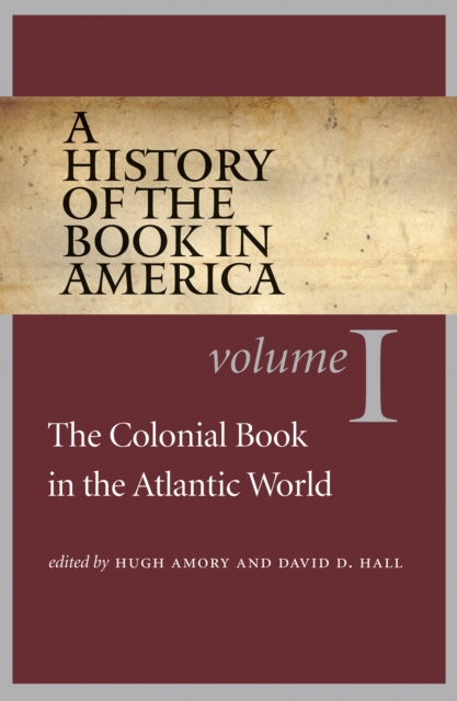 A history of the book in America.: (Colonial book in the Atlantic world)
