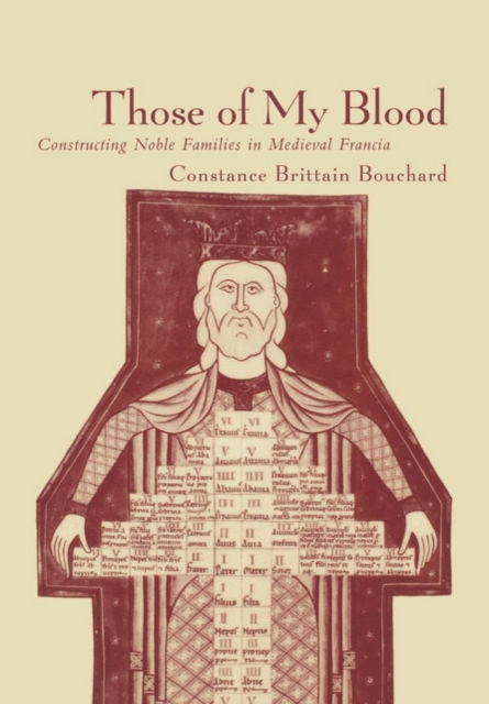 \Those of my blood\ : constructing noble families in medieval Francia