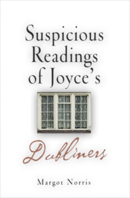 Suspicious readings of Joyce's Dubliners