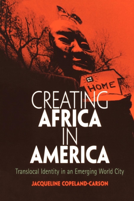 Creating Africa In America: Translocal Identity In An Emerging World City