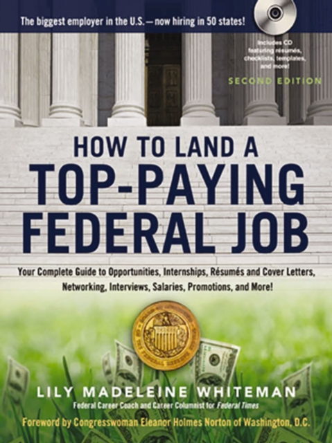 How to land a top-paying federal job : your complete guide to opportunities, internships, résumés and cover letters, networking, interviews, salaries, promotions, and more!