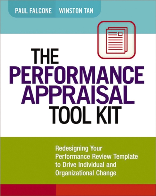 The performance appraisal tool kit : redesigning your performance review template to drive individual and organizational change