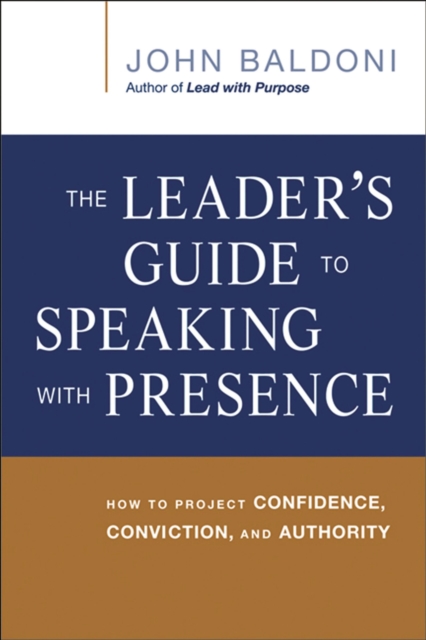 The leader's guide to speaking with presence