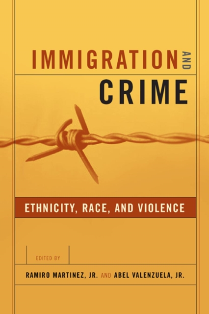 Immigration and crime: race, ethnicity, and violence