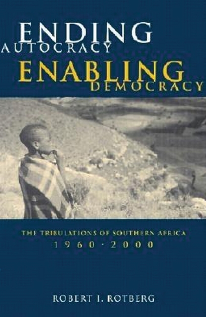 Ending autocracy, enabling democracy : the tribulations of Southern Africa, 1960-2000