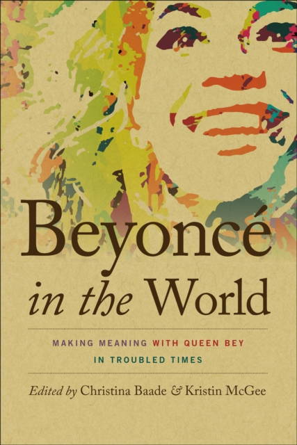 Beyonce in the world: finding art, activism, and community with Queen Bey in troubled times