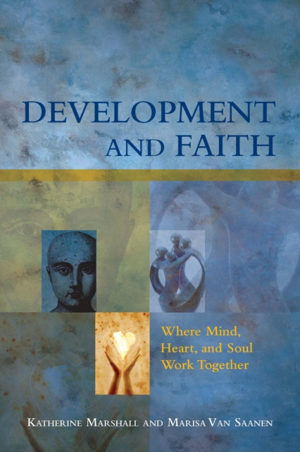 Development and faith : where mind, heart, and soul work together