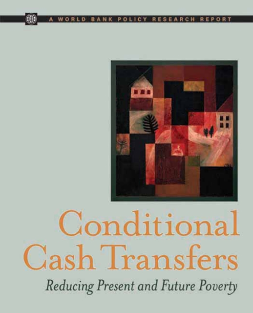 Conditional cash transfers : reducing present and future poverty