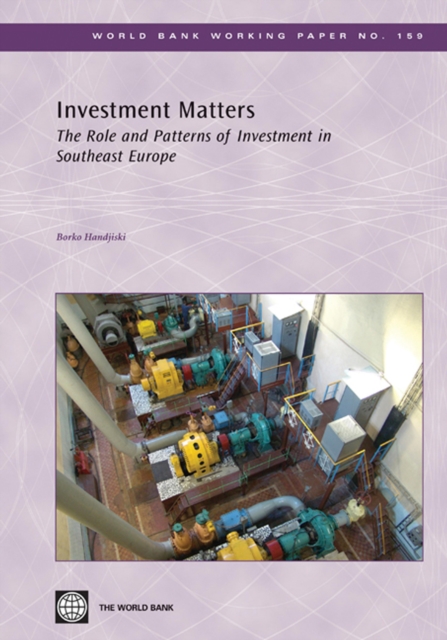 Investment matters : the role and patterns of investment in Southeast Europe
