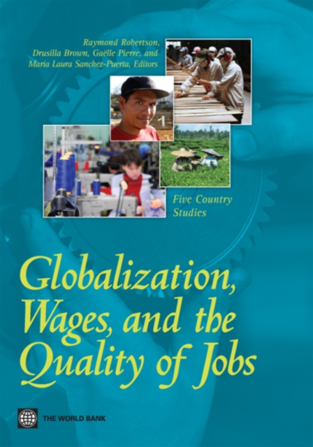 Globalization, wages, and the quality of jobs : five country studies