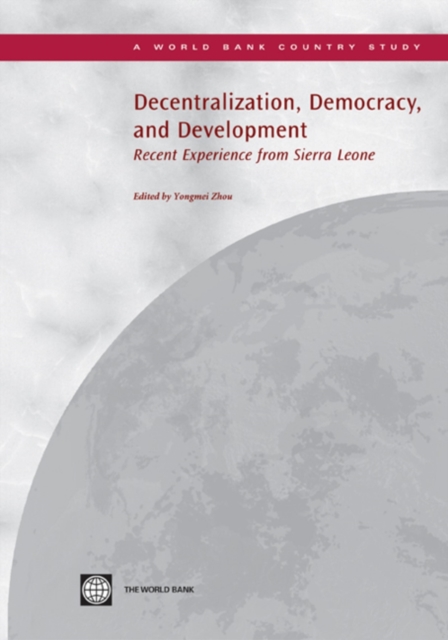 Decentralization, democracy, and development : recent experience from Sierra Leone