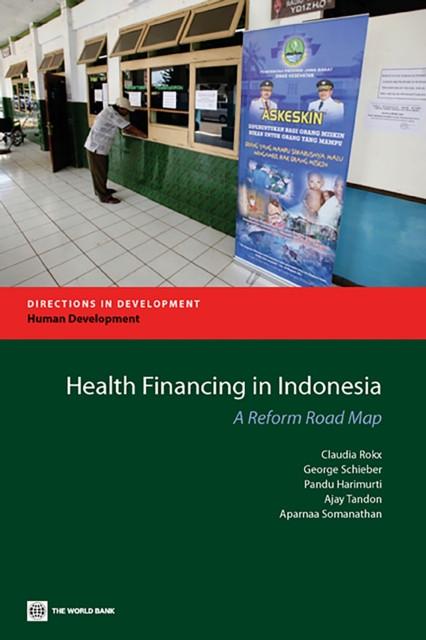 Health financing in Indonesia : a reform road map