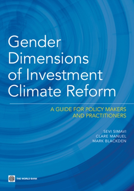 Gender dimensions of investment climate reform : a guide for policy makers and practitioners
