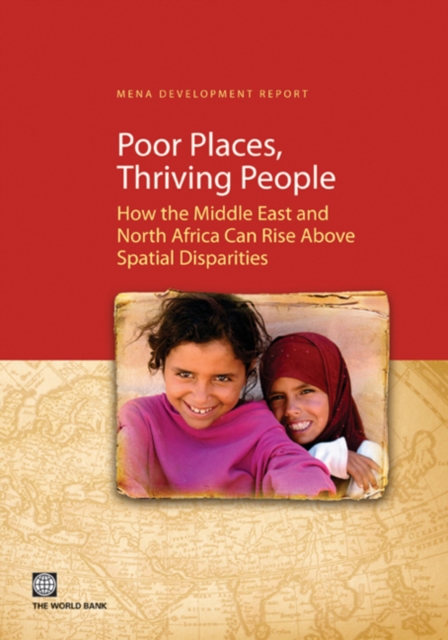 Poor places, thriving people : how the Middle East and North Africa can rise above spatial disparities