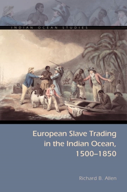 European slave trading in the Indian Ocean, 1500-1850