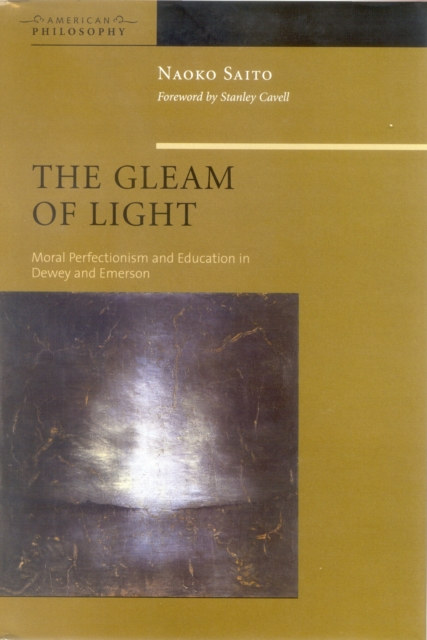 The gleam of light: Dewey, Emerson, and the pursuit of perfection