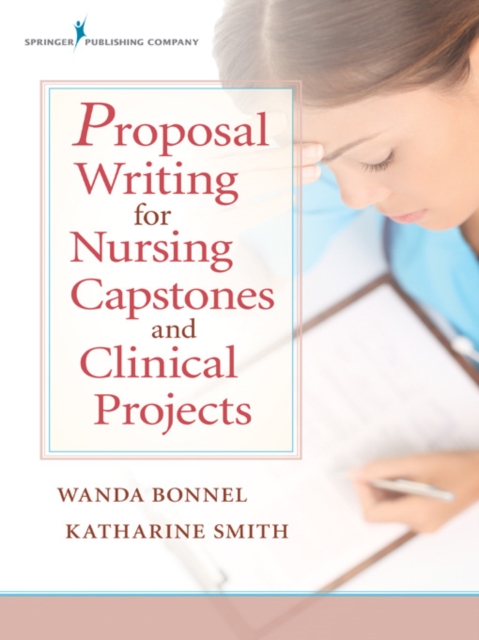 Proposal writing for nursing capstones and clinical projects