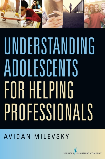 Understanding adolescents for helping professionals