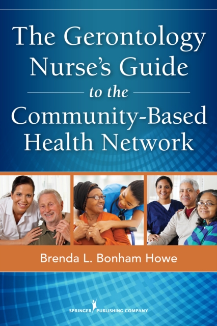 The gerontology nurse’s guide to the community-based health network
