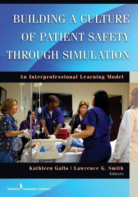 Building a culture of patient safety through simulation