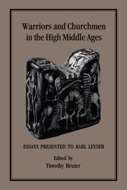 Warriors and churchmen in the High Middle Ages : essays presented to Karl Leyser