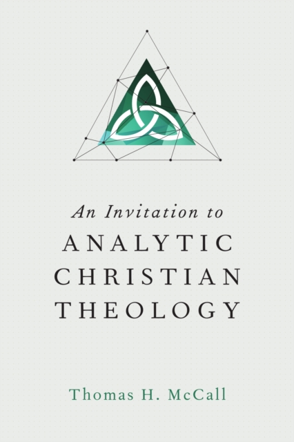 An Invitation to Analytic Christian Theology