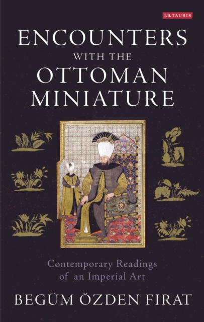 Encounters With The Ottoman Miniature