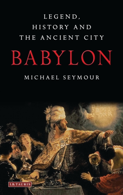 Babylon : legend, history and the ancient city