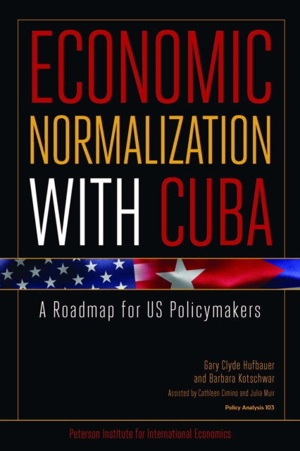 Economic normalization with Cuba : a roadmap for US policymakers