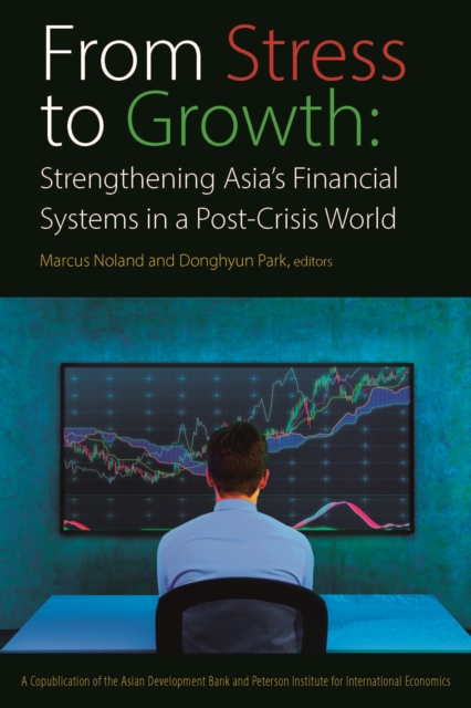 From stress to growth : strengthening Asia's financial systems in a post-crisis world